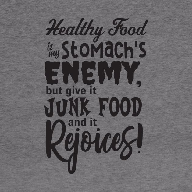 Healthy Food is my Stomach's Enemy by JKP2 Art